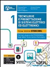 Tecnologie e progettazione di sistemi elettrici ed elettronici. Nuova edizione openschool. Per l'articolazione elettronica degli Istituti Tecnici settore Tecnologico. Vol. 1 libro