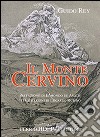 Il monte Cervino (rist. anast. Milano, 1904)  . Ediz. illustrata libro