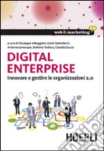 Digital Enterprise. Innovare e gestire le organizzazioni 2.0 libro