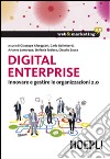 Digital Enterprise. Innovare e gestire le organizzazioni 2.0 libro