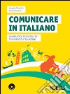 Comunicare in italiano. Grammatica per stranieri con esercizi e soluzioni. Con 2 CD Audio libro