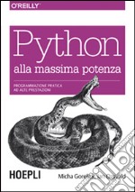 Python alla massima potenza. Programmazione pratica ad alte prestazioni libro