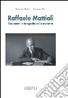 Raffaele Mattioli. Documenti e fotografie della maturità libro