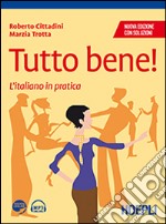 Tutto bene! L'italiano in pratica. Con soluzioni libro