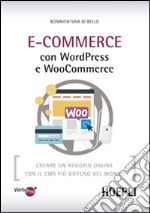 E-Commerce con WordPress e Woocommerce. Creare un negozio online con il CMS più diffuso del mondo libro