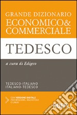 Grande dizionario economico & commerciale tedesco. Tedesco-italiano, italiano-tedesco. Ediz. bilingue libro