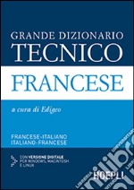 Grande dizionario tecnico francese. Francese-italiano, italiano-francese. Con CD-ROM libro