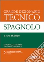 Grande dizionario tecnico spagnolo. Spagnolo-italiano, italiano-spagnolo. Ediz. bilingue. Con CD-ROM libro