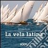 La vela latina libro di Panella Giovanni