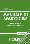 Manuale di agricoltura. Per gli Ist. Tecnici agrari libro