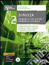 InfoSIA. Informatica per sistemi informativi aziendali. Programmazione visuale, database... Per le Scuole superiori. Con CD-ROM. Vol. 2 libro