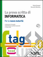 La prova scritta di informatica. La nuova maturità libro