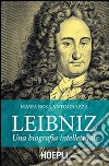 Leibniz. Una biografia intellettuale libro