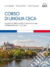 Corso di lingua ceca. Livelli A1-B1 del quadro comune europeo di riferimento per le lingue libro