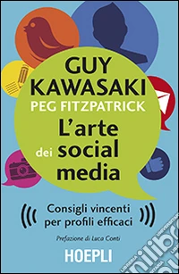 L'arte dei social media. Consigli vincenti per profili efficaci libro