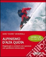 Alpinismo d'alta quota. Organizzare e condurre con successo una spedizione extraeuropea. Con DVD