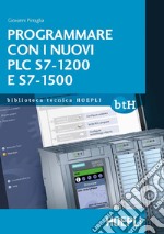 Programmare con i nuovi PLC S7-1200 e S7-1500 libro