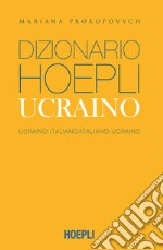 Dizionario Hoepli ucraino. Ucraino-italiano, italiano-ucraino. Ediz. compatta libro