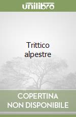 Trittico alpestre libro