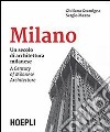 Milano. Un secolo di architettura milanese-A Century of Milanese Architecture. Ediz. bilingue libro