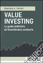 Value investing. La guida definitiva all'investimento azionario