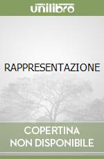 RAPPRESENTAZIONE