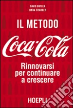 Il metodo Coca-Cola. Rinnovarsi per continuare a crescere