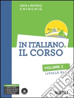 In italiano. Il corso. Livello B1. Con CD Audio formato MP3. Vol. 2