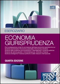 Economia giurisprudenza. Eserciziario. Per la preparazione ai test di ammissione dell'area economico-giuridica libro