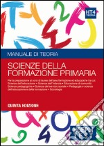 Hoepli test. Scienze della formazione primaria. Manuale di teoria per i test di ammissione all'università. Vol. 4 libro