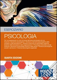 Hoepli Test. Eserciziario. Per la preparazione ai corsi di laurea dell'area psicologica. Vol. 5: Psicologia libro