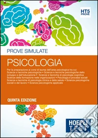 Hoepli Test. Psicologia. Prove simulate. Per la preparazione ai corsi di laurea dell'area psicologica libro