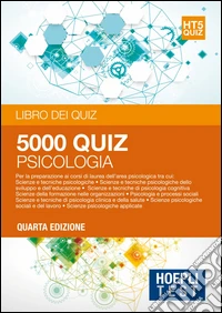 Hoepli Test. 5001 quiz. Psicologia. Per la preparazione ai corsi di laurea dell'area psicologica libro