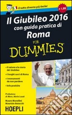 Il giubileo 2016. Con guida pratica di Roma For Dummies