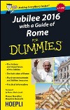 Jubilee 2016. With a guide of Rome For Dummies libro