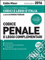 Codice penale e leggi complementari. Settembre 2016. Ediz. minore libro