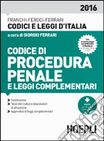 Codice di procedura penale e leggi complementari 2016 libro