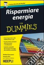 Risparmiare energia for Dummies libro