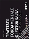 Trattato fondamentale di fotografia libro