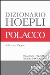 Dizionario di polacco. Polacco-italiano, italiano-polacco libro di Pompeo Lorenzo