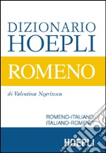 Dizionario Hoepli romeno. Romeno-italiano, italiano-romeno libro