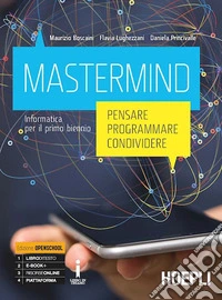Mastermind. Pensare, programmare, condividere. Informatica. Per le Scuole superiori. Con e-book. Con espansione online libro