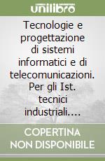 Tecnologie e progettazione di sistemi informatici e di telecomunicazioni. Per gli Ist. tecnici industriali. Con e-book. Con espansione online. Vol. 2 libro