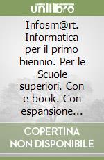 Infosm@rt. Informatica per il primo biennio. Per le Scuole superiori. Con e-book. Con espansione online. Vol. 2 libro usato