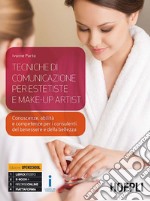 Tecniche di comunicazione per operatori del benessere. Per gli Ist. professionali alberghieri. Con e-book. Con espansione online libro