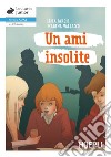 Un ami insolite. Con espansione online libro