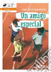 Un amigo especial. Con espansione online libro