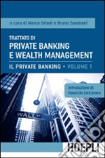 Trattato di private banking e wealth management. Vol. 1: Il private banking libro