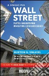 A spasso per Wall Street. Tutti i segreti per investire con successo libro