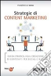 Strategie di content marketing. Guida pratica alla creazione di contenuti per social e blog libro